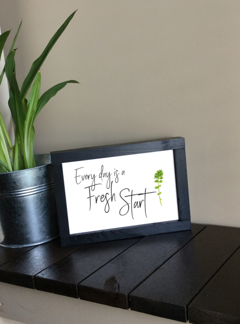 "Everyday is a Fresh Start" Framed art - Small 6" x 9"